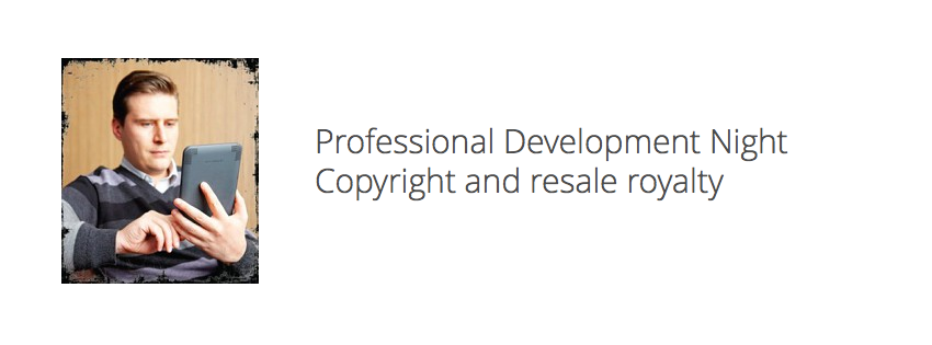 Professional Development Night – Copyright and resale royalty